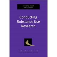 Conducting Substance Use Research by Begun, Audrey L.; Gregoire, Thomas K., 9780199892310