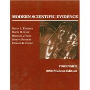 Modern Scientific Evidence 2006: Forensics by Faigman, David L.; Kaye, David H.; Saks, Michael J.; Sanders, Joseph; Cheng, Edward K., 9780314172310