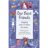 Our Best Friends Wagging Tales to Warm the Heart by CAPUZZO, MICHAEL, 9780553762310