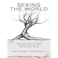Sexing the World by Corbeill, Anthony, 9780691202310