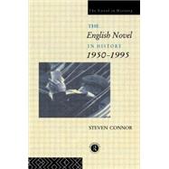 The English Novel in History, 1950 to the Present by Connor; STEVEN, 9780415072311