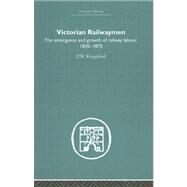 Victorian Railwaymen by Kingsford,P.W., 9780415382311