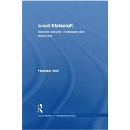 Israeli Statecraft: National Security Challenges and Responses by Dror; Yehezkel, 9780415832311