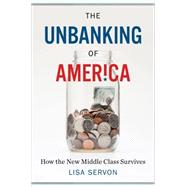 The Unbanking of America by Servon, Lisa, 9780544602311