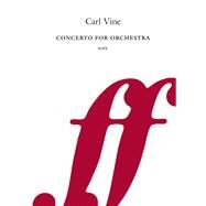 Concerto for Orchestra by Vine, Carl (COP), 9780571572311