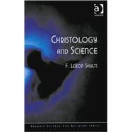 Christology and Science by Shults,F. LeRon, 9780754652311