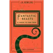 Fantastic Beasts and Where to Find Them (Hogwarts Library Book) by Scamander, Newt; Rowling, J.K., 9781338132311