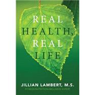 Real Health, Real Life by Lambert, Jillian, 9781466392311
