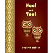 Hoot and Toot by Jackson, Deborah; Taylor, Trace, 9781484112311