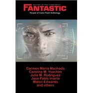 Fantastic Stories of the Imagination People of Color Flash Anthology by Julia Rios; Carmen Maria Machado; Nicky Drayden; Jeremy Sim; S.L. Huang; Ananyo Bhattacharya; Naru D, 9781515412311
