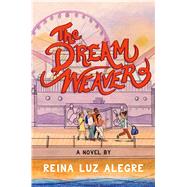 The Dream Weaver by Alegre, Reina Luz, 9781534462311