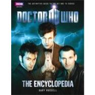 Doctor Who The Encyclopedia: The Definitive Guide to the Hit BBC Series by Russell, Gary, 9781849902311