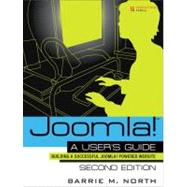 Joomla! 1.5 A User's Guide: Building a Successful Joomla! Powered Website by North, Barrie M., 9780137012312