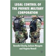 Legal Control of the Private Military Corporation Belling the Cheshire Cat by Maogoto, Jackson; Sheehy, Benedict, 9780230522312