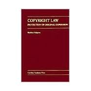 Copyright Law : Protection of Original Expression by Halpern, Sheldon W., 9780890892312