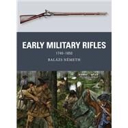 Early Military Rifles by Nmeth, Balzs; Shumate, Johnny; Gilliland, Alan, 9781472842312