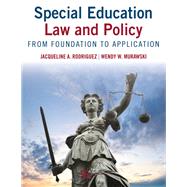 Special Education Law and Policy: From Foundation to Application by Jacqueline A. Rodriguez, Wendy W. Murawski, 9781635502312