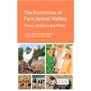 The Economics of Farm Animal Welfare by Ahmadi, Bouda Vosough; Moran, Dominic; D'eath, Rick, 9781786392312