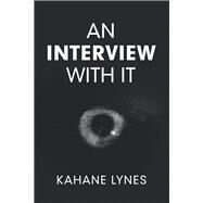 An Interview with It by Lynes, Kahane, 9781796052312