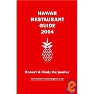 Hawaii Restaurant Guide 2004 by Carpenter, Robert E.; Carpenter, Cindy V., 9781931752312