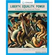 Liberty, Equality, Power A History of the American People, Volume I: To 1877, Enhanced by Murrin, John; Hmlinen, Pekka; Johnson, Paul; Brunsman, Denver; McPherson, James, 9780357022313
