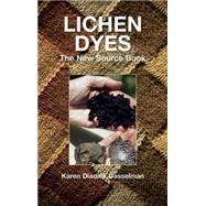 Lichen Dyes The New Source Book by Casselman, Karen Diadick, 9780486412313