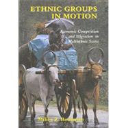 Ethnic Groups in Motion: Economic Competition and Migration in Multi-Ethnic States by Bookman; Milica Z., 9780714652313
