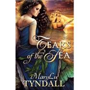 Tears of the Sea by Tyndall, Marylu, 9780990872313