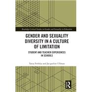 Gender and Sexuality Diversity in a Culture of Limitation by Ferfolja, Tania; Ullman, Jacqueline, 9781138062313