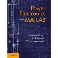 Power Electronics With Matlab by Kumar, L. Ashok; Kalaiarasi, A.; Maheswari, Y. Uma, 9781316642313