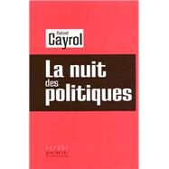 La nuit des politiques by Roland Cayrol, 9782012372313