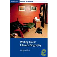 Writing Lives: Literary Biography by Midge Gillies, 9780521732314