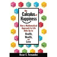 The Calculus of Happiness by Fernandez, Oscar E., 9780691192314