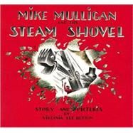 Mike Mulligan and His Steam Shovel by Burton, Virginia Lee, 9780881032314