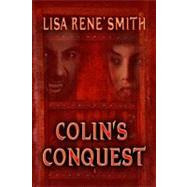 Colin's Conquest by Smith, Lisa Rene', 9780978772314