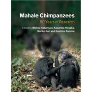 Mahale Chimpanzees by Nakamura, Michio; Hosaka, Kazuhito; Itoh, Noriko; Zamma, Koichiro, 9781107052314