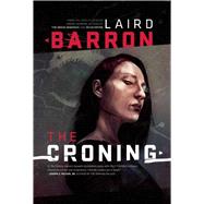 The Croning by Barron, Laird, 9781597802314