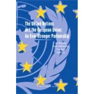 The United Nations and the European Union: An Ever Stronger Partnership by Edited by Jan Wouters , Frank Hoffmeister , Tom Ruys, 9789067042314