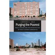 Purging the Poorest by Vale, Lawrence J., 9780226012315
