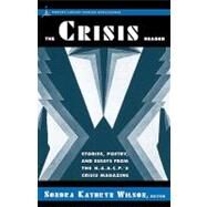 Crisis Reader : Stories, Poetry, and Essays from the N. A. A. C. P. 's Crisis Magazine by WILSON, SONDRA KATHRYN DR, 9780375752315