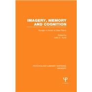 Imagery, Memory and Cognition (PLE: Memory): Essays in Honor of Allan Paivio by Yuille; John C., 9781138972315