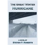 The Great Winter Hurricane by Roberts, Steven P., 9781507862315