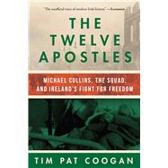 The Twelve Apostles by Coogan, Tim Pat, 9781510732315