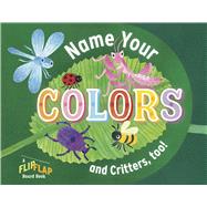 Name Your Colors (and Critters, too!) by Unknown, 9781523532315