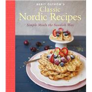 Classic Nordic Recipes Simple Meals the Swedish Way by strm, Berit, 9781925642315