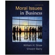Moral Issues in Business by William H. Shaw/Vincent Barry, 9780357472316
