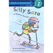 Silly Sara: A Phonics Reader by Hays, Anna Jane; Wickstrom, Sylvie, 9780375812316