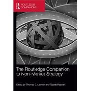 The Routledge Companion to Non-Market Strategy by Lawton; Thomas C., 9780415712316