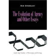 The Evolution of Agency and Other Essays by Kim Sterelny, 9780521642316