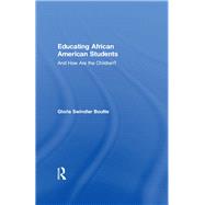 Educating African American Students: And How Are The Children? by Boutte; Gloria S., 9781138892316